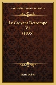 Paperback Le Croyant Detrompe V2 (1835) [French] Book