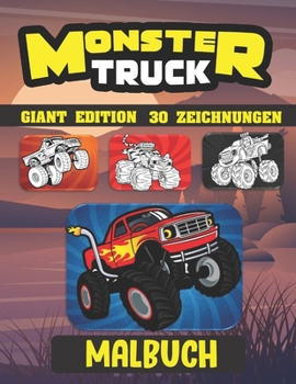 Paperback Monster truck Malbuch (Giant Edition 30 ZEICHNUNGEN): Monster Truck, Autos, lkw, Malbuch f?r Kinder Von 4 - 8 Jahren, erfektes Geschenk Malbuch -Eine [German] Book