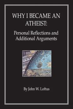 Paperback Why I Became an Atheist: Personal Reflections and Additional Arguments Book
