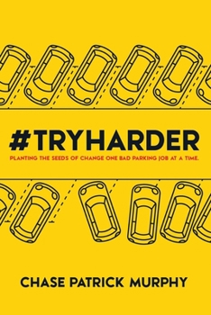 Paperback #tryharder: Planting the Seeds of Change One Bad Parking Job at a Time. Book