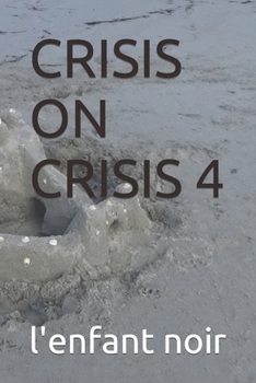 CRISIS ON CRISIS 4 (book series in English for all audiences)