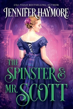 Paperback The Spinster and Mr. Scott: A Regency Historical Romance Novel Book