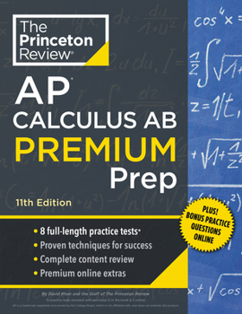 Paperback Princeton Review AP Calculus AB Premium Prep, 11th Edition: 8 Practice Tests + Digital Practice Online + Content Review Book