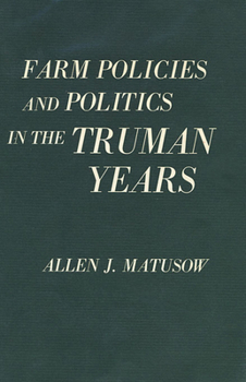 Hardcover Farm Policies and Politics in the Truman Years Book