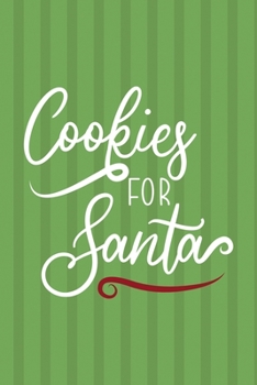 Cookies For Santa: Notebook Journal Composition Blank Lined Diary Notepad 120 Pages Paperback Green Paper Santa