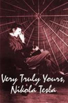 Paperback Very Truly Yours, Nikola Tesla Book