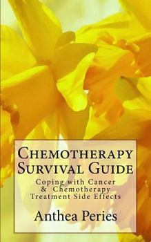 Paperback Chemotherapy Survival Guide: Coping with Cancer & Chemotherapy Treatment Side Effects Book