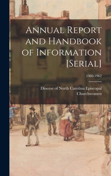 Hardcover Annual Report and Handbook of Information [serial]; 1960-1962 Book