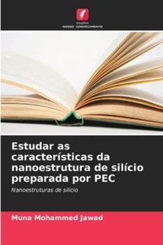 Paperback Estudar as características da nanoestrutura de silício preparada por PEC [Portuguese] Book