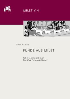 Hardcover Funde Aus Milet: Teil 4: Laconian and Chian Fine Ware Pottery at Miletus Book