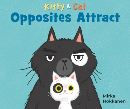 Hardcover Kitty and Cat: Opposites Attract Book