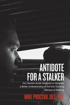 Paperback Antidote For A Stalker: Our newest guide designed to generate a better understanding of the ever evolving menace of stalking Book