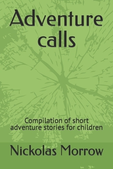 Paperback Adventure calls: Compilation of short adventure stories for children Book