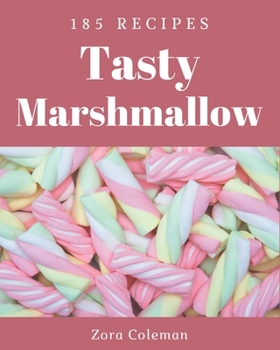 Paperback 185 Tasty Marshmallow Recipes: The Best-ever of Marshmallow Cookbook Book