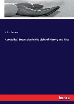 Paperback Apostolical Succession in the Light of History and Fact Book