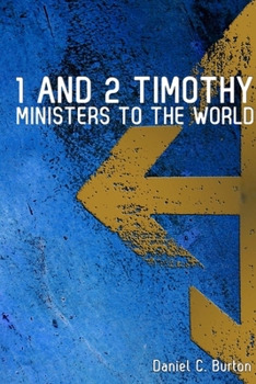 Paperback 1 and 2 Timothy: Ministers To The World Book
