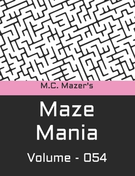 Paperback M.C. Mazer's Maze Mania: Volume 054 Book