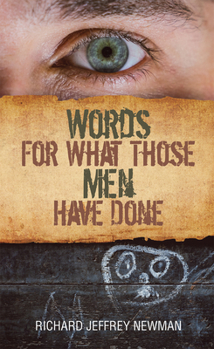 Paperback Words for What Those Men Have Done: Volume 250 Book