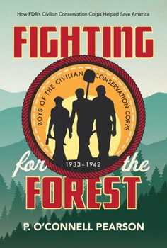 Hardcover Fighting for the Forest: How FDR's Civilian Conservation Corps Helped Save America Book