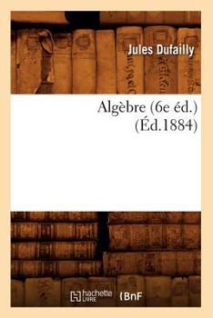 Paperback Algèbre (6e Éd.) (Éd.1884) [French] Book