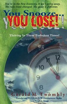 Paperback You Snooze ... You Lose: Thriving in These Turbulent Times! Book