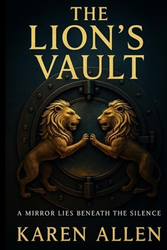 Paperback The Lion's Vault: A Mirror Lies Beneath the Silence Book