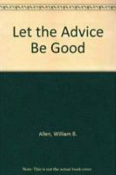 Hardcover Let the Advice Be Good: A Defense of Madison's Democratic Nationalism Book