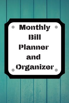 Paperback Monthly Bill Planner and Organizer: Finance Monthly & Weekly Budget Planner Expense Tracker Bill Organizer Journal Notebook - Budget Planning, Workboo Book