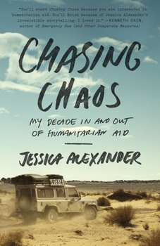 Paperback Chasing Chaos: My Decade in and Out of Humanitarian Aid Book