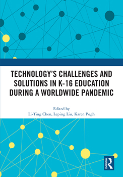Hardcover Technology's Challenges and Solutions in K-16 Education during a Worldwide Pandemic Book