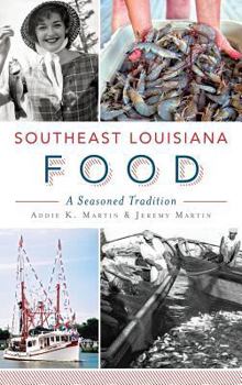 Southeast Louisiana Food: A Seasoned Tradition (American Palate) - Book  of the American Palate