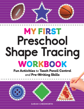 Paperback My First Preschool Shape Tracing Workbook: Fun Activities to Teach Pencil Control and Pre-Writing Skills Book