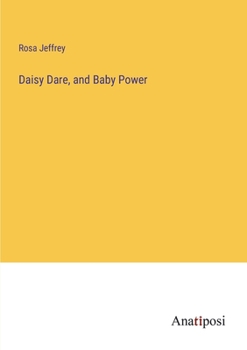 Daisy Dare, and Baby Power