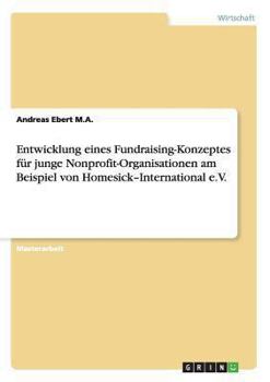 Paperback Fundraising-Konzept für junge Nonprofit-Organisationen am Beispiel von Homesick-International e.V. [German] Book