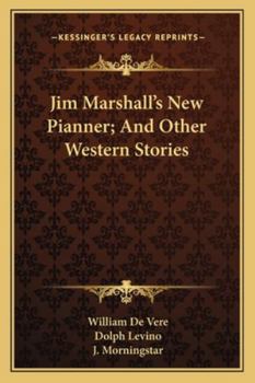 Jim Marshall's New Pianner and Other Western Stories. (Specially Adapted for Public Reading.)