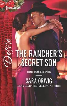 The Rancher's Secret Son (Mills & Boon Desire) - Book #5 of the Lone Star Legends