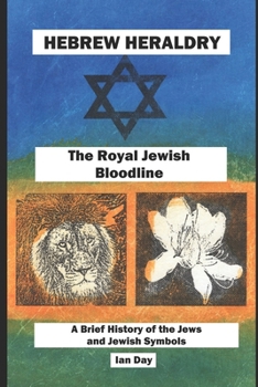 Paperback Hebrew Heraldry - The Royal Jewish Bloodline: A Brief History of the Jews and Jewish Symbols Book