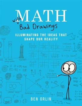 Hardcover Math with Bad Drawings: Illuminating the Ideas That Shape Our Reality Book