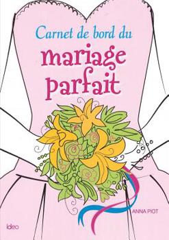 Paperback Carnet de bord du mariage parfait [French] Book