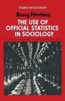 Paperback The Use of Official Statistics in Sociology: A Critique of Positivism and Ethnomethodology Book