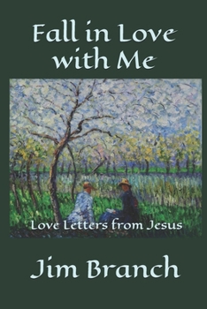 Paperback Fall in Love with Me: Love Letters from Jesus Book