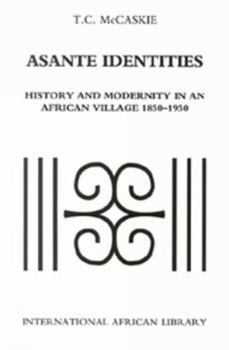 Paperback Asante Identities: History and Modernity in an African Village, 1850-1950 Book