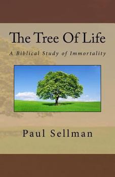 Paperback The Tree Of Life: A Biblical Study of Immortality Book