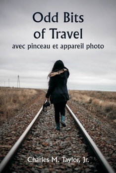 Paperback Odd Bits of Travel with Brush and Camera [French] Book