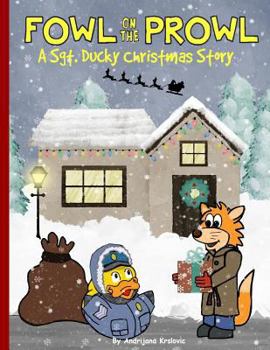 Paperback Fowl On The Prowl: A Sgt. Ducky Christmas Story Book