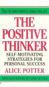 Mass Market Paperback The Positive Thinker: Self-Motivating Strategies for Persona Book