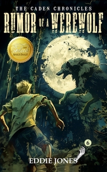 Rumor of a Werewolf - Book #4 of the Caden Chronicles