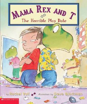 Mama Rex & T: The Horrible Playdate - Book #4 of the Mama Rex and T