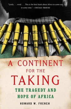 Paperback A Continent for the Taking: The Tragedy and Hope of Africa Book