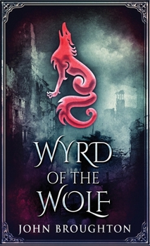 Wyrd Of The Wolf: Large Print Edition - Book #1 of the Wyrd of the Wolf